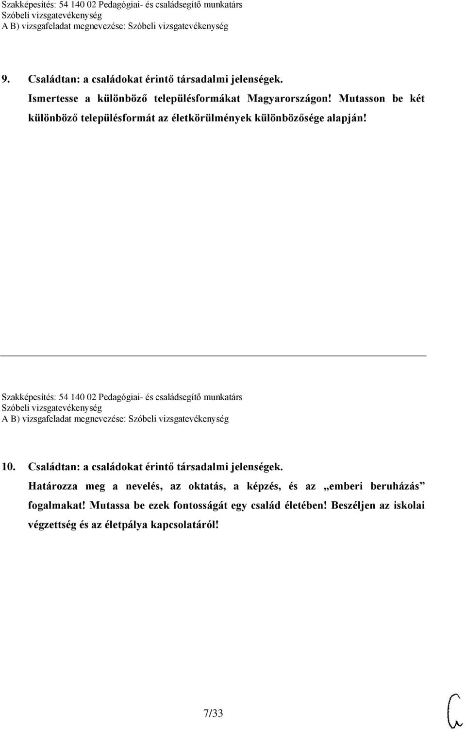 Szakképesítés: 54 140 02 Pedagógiai- és családsegítő munkatárs A B) vizsgafeladat megnevezése: 10.