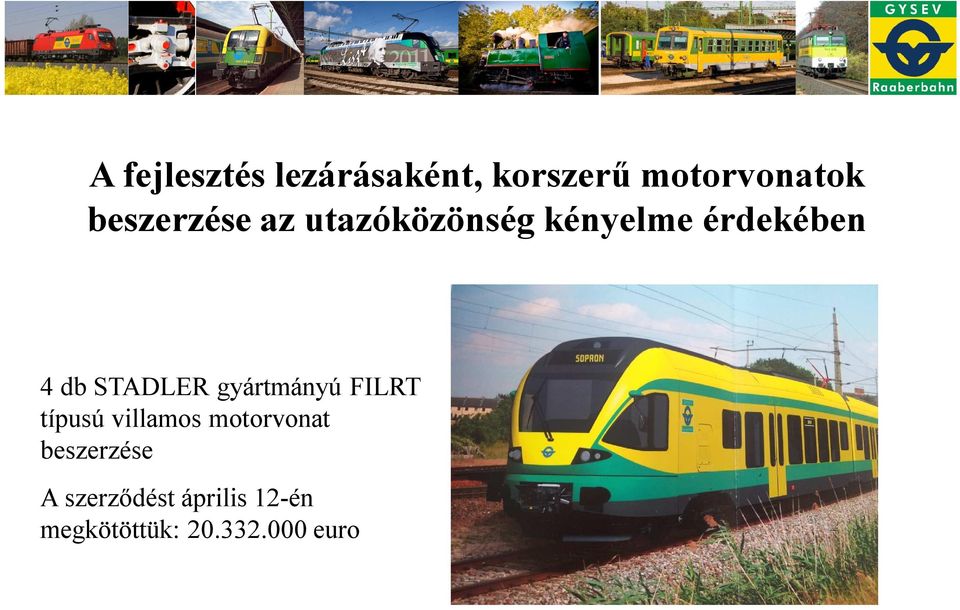 STADLER gyártmányú FILRT típusú villamos motorvonat