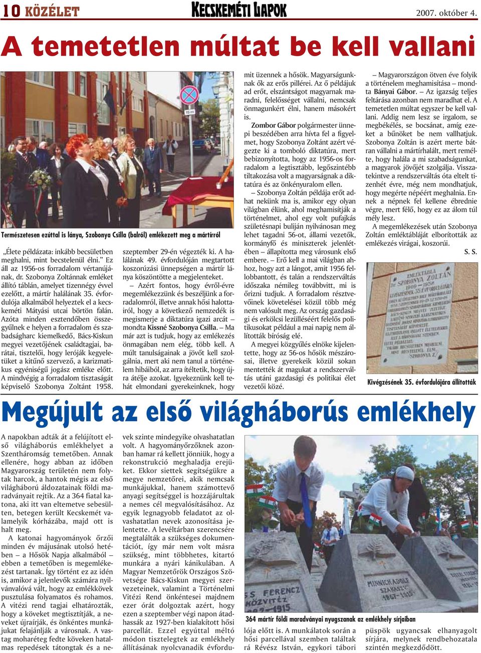 évfordulója alkalmából helyeztek el a kecskeméti Mátyási utcai börtön falán.