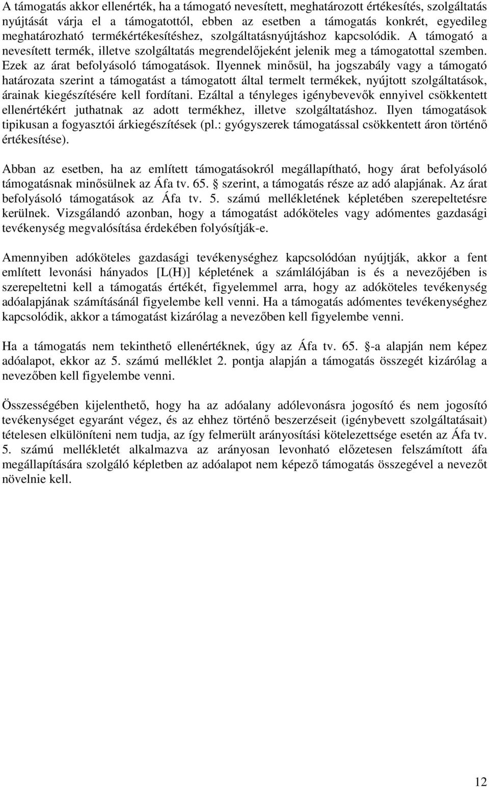 Ezek az árat befolyásoló támogatások.
