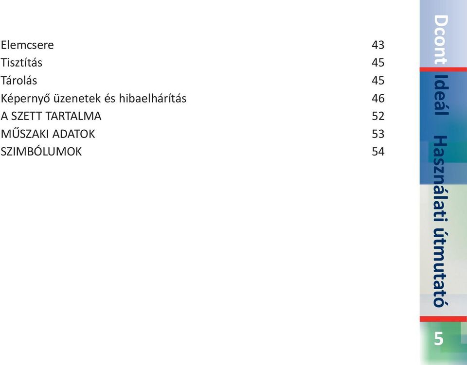 SZETT TARTALMA 52 MŰSZAKI ADATOK 53