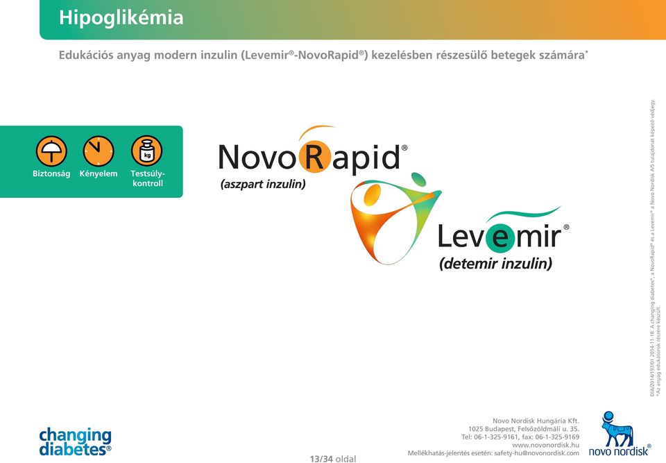 tulajdonát képező védjegy. *Az anyag edukátorok részére készült. 13/34 oldal Novo Nordisk Hungária Kft.