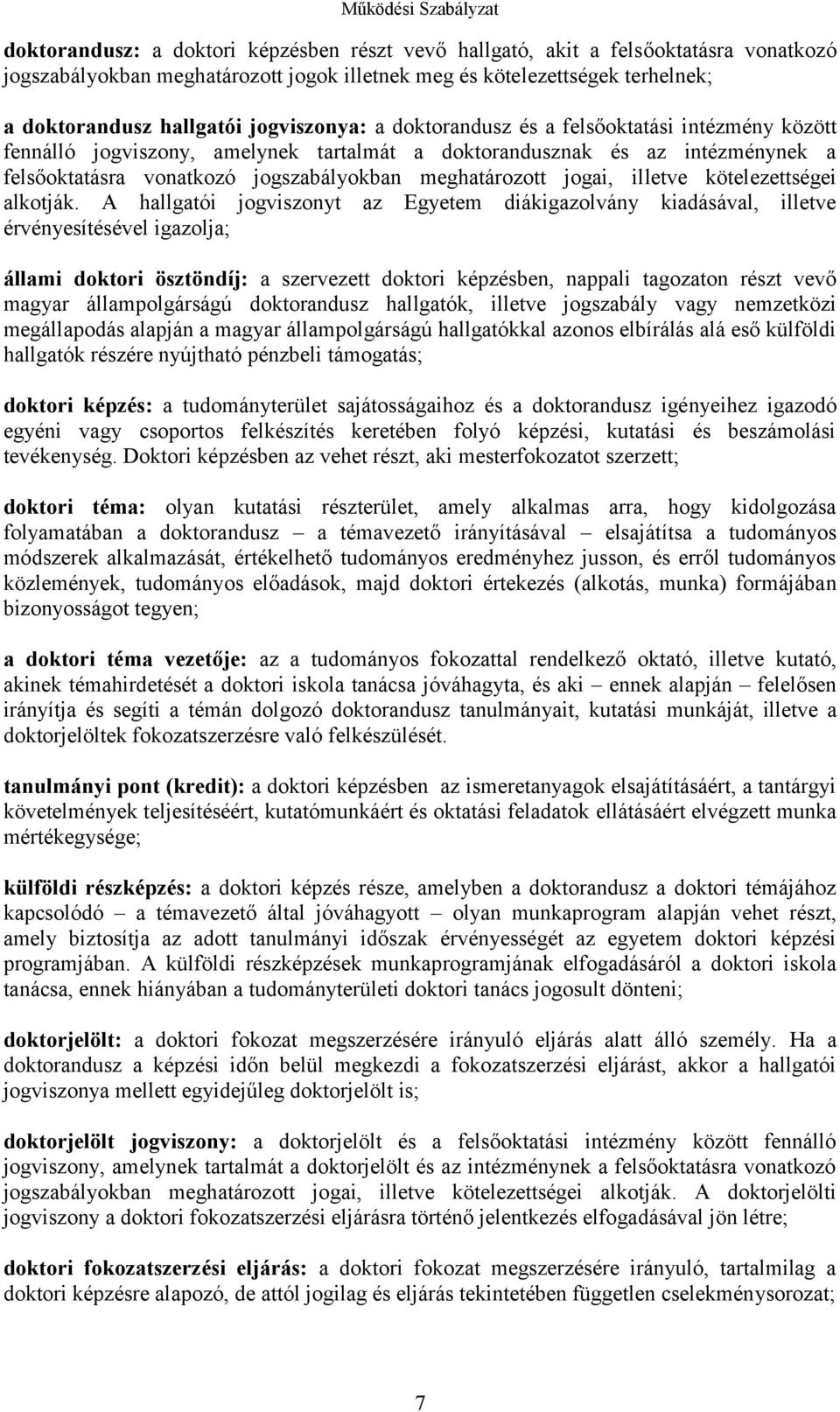 jogai, illetve kötelezettségei alkotják.