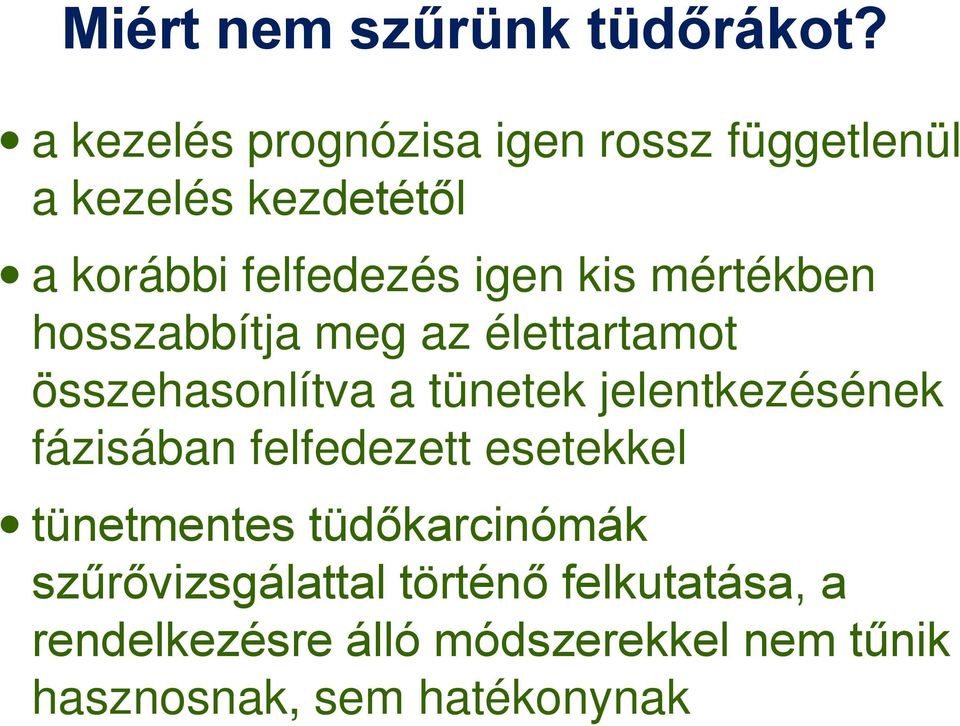 mértékben hosszabbítja meg az élettartamot összehasonlítva a tünetek jelentkezésének fázisában