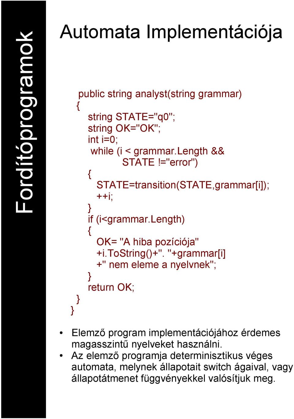 length) { OK= "A hiba pozíciója" +i.tostring()+".