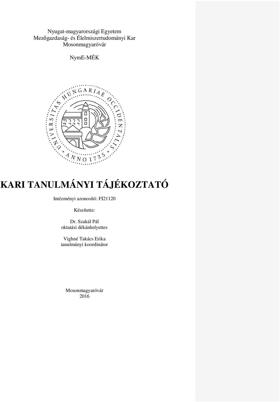 Intézményi azonosító: FI21120 Készítette: Dr.