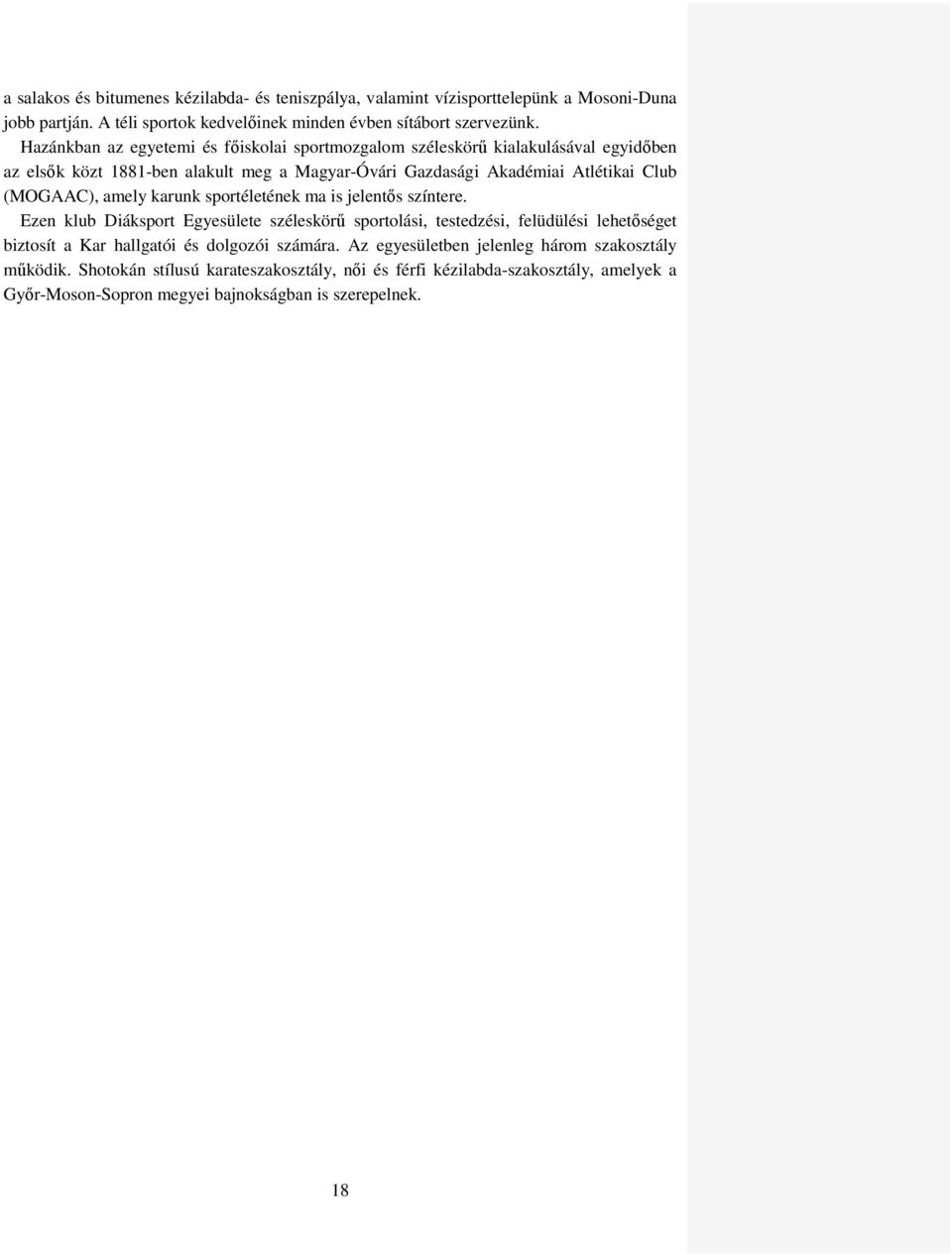 amely karunk sportéletének ma is jelentős színtere.