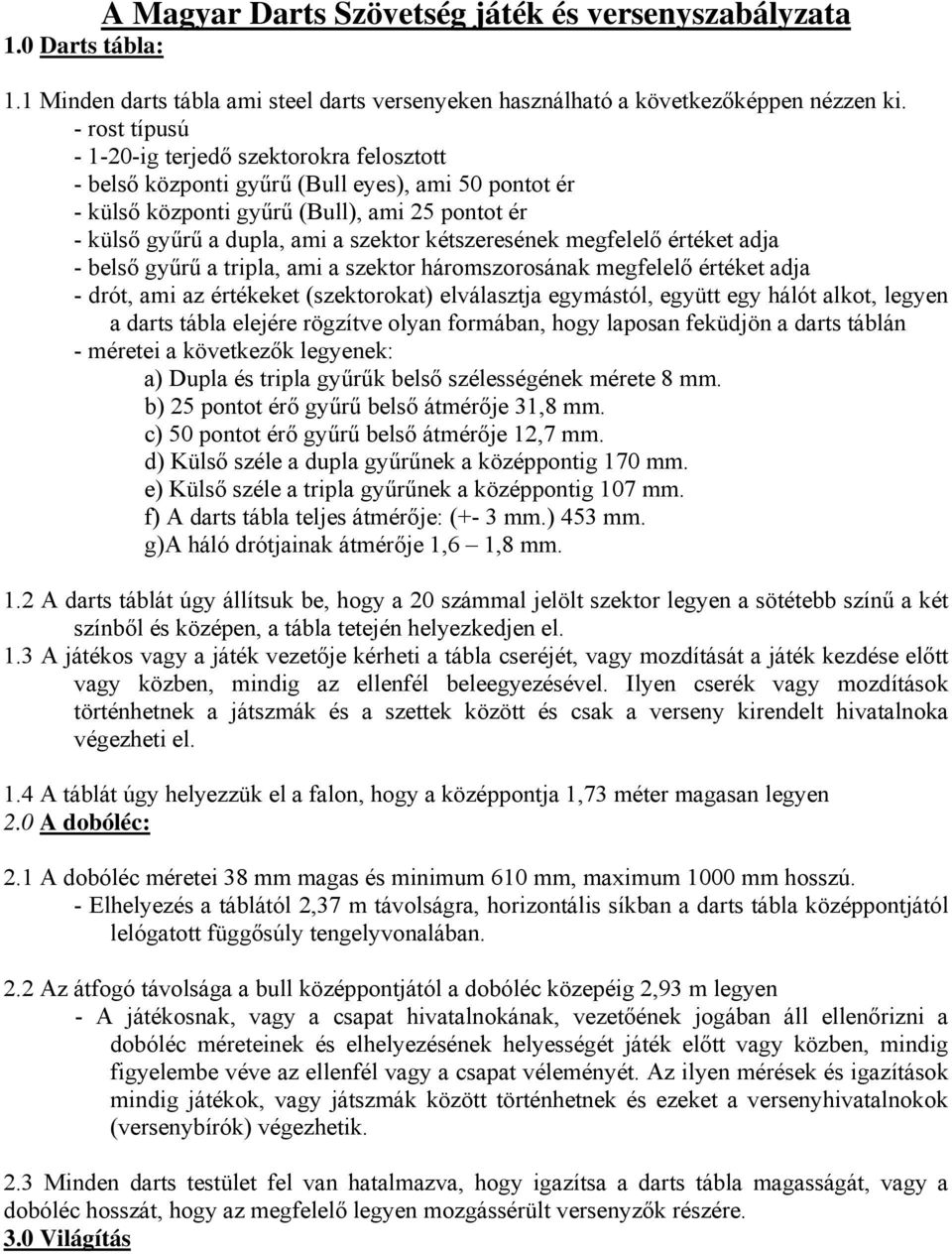 A Magyar Darts Szövetség játék és versenyszabályzata 1.0 Darts tábla: - PDF  Ingyenes letöltés