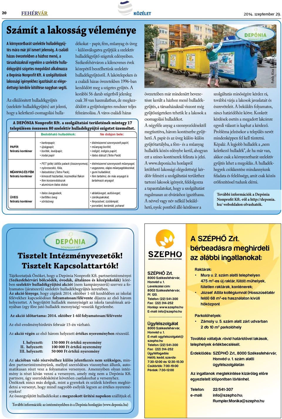 A szolgáltatások lakossági igényekhez igazítását az elégedettségi kérdőív kitöltése nagyban segíti.