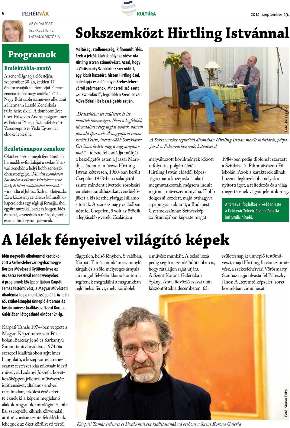 Nagy Edit szobrászművész alkotását a Hermann László Zeneiskola falán helyezik el.