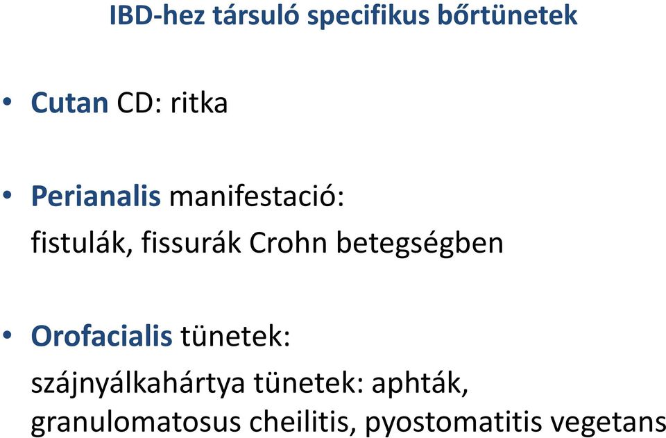 betegségben Orofacialis tünetek: szájnyálkahártya