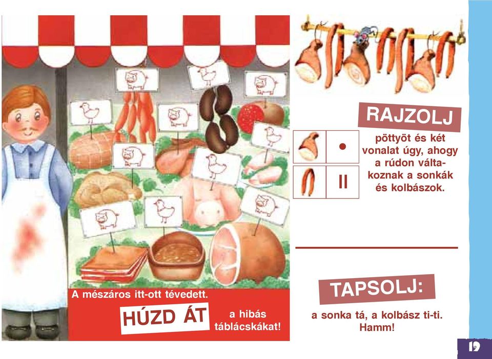 A mészáros itt-ott tévedett.
