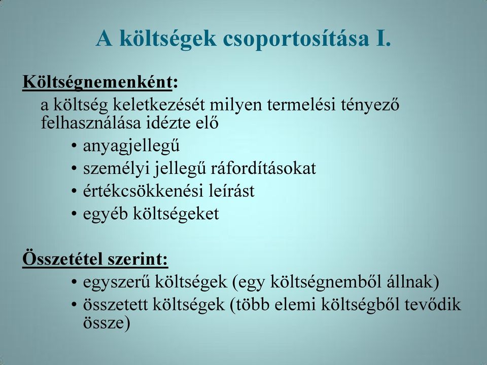 idézte elő anyagjellegű személyi jellegű ráfordításokat értékcsökkenési leírást