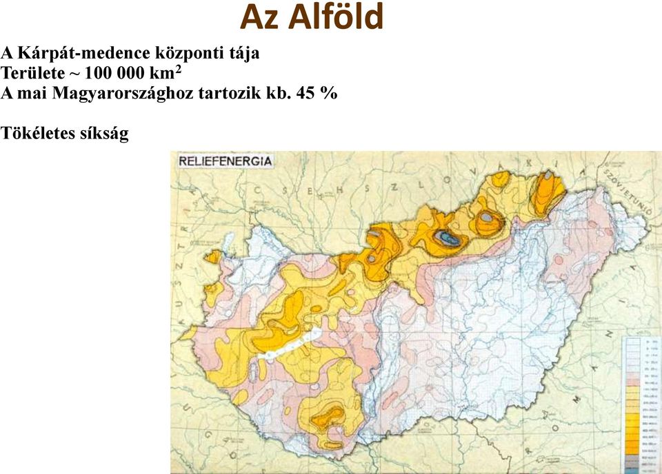 000 km 2 A mai Magyarországhoz