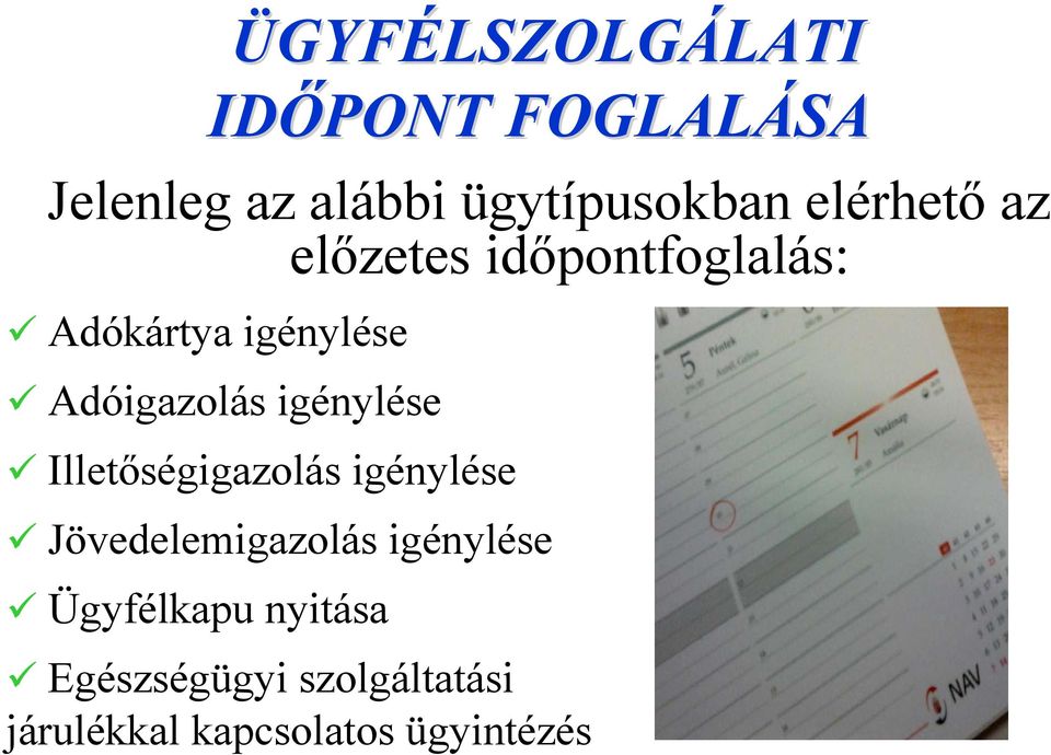 igénylése Illetőségigazolás igénylése Jövedelemigazolás igénylése