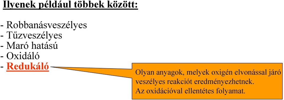 anyagok, melyek oxigén elvonással járó veszélyes