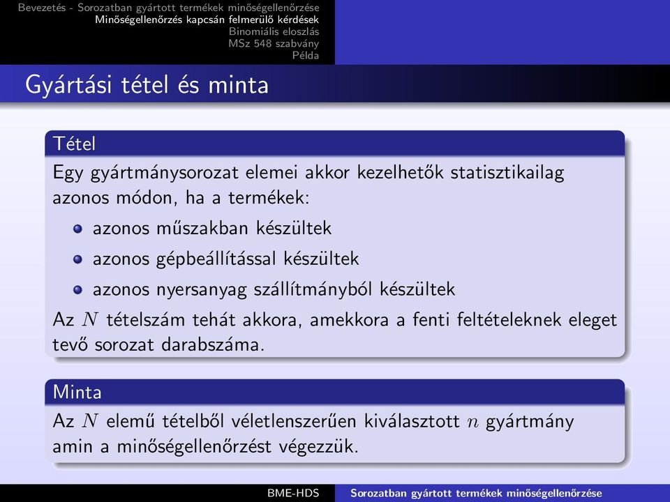 szálĺıtmányból készültek Az N tételszám tehát akkora, amekkora a fenti feltételeknek eleget tevő sorozat