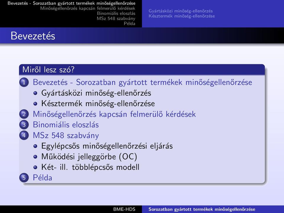 1 Bevezetés - Gyártásközi minőség-ellenőrzés Késztermék