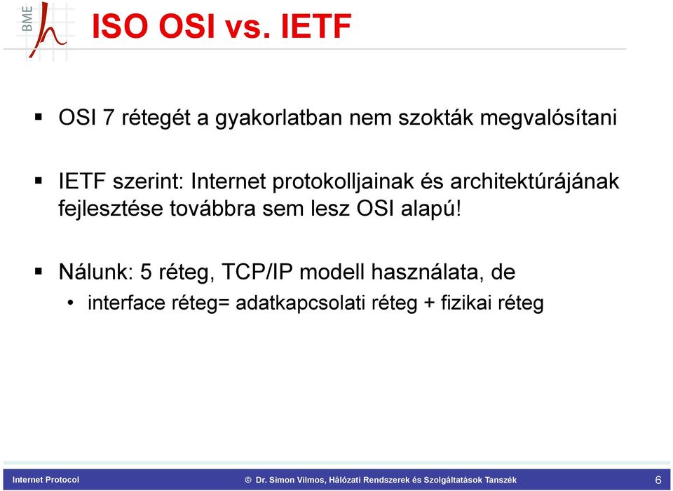 szerint: Internet protokolljainak és architektúrájának fejlesztése