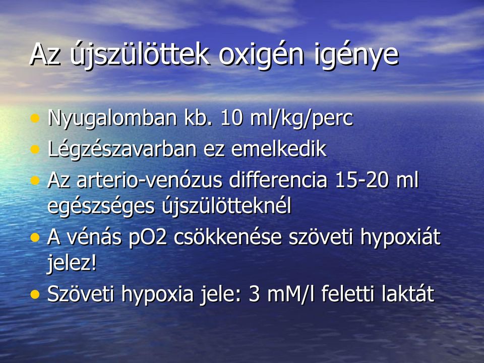 differencia 15-20 ml egészséges újszülötteknél A vénás po2