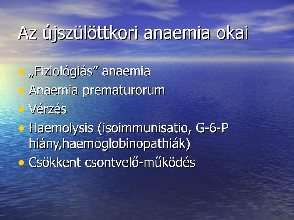 Haemolysis (isoimmunisatio, G-6-P
