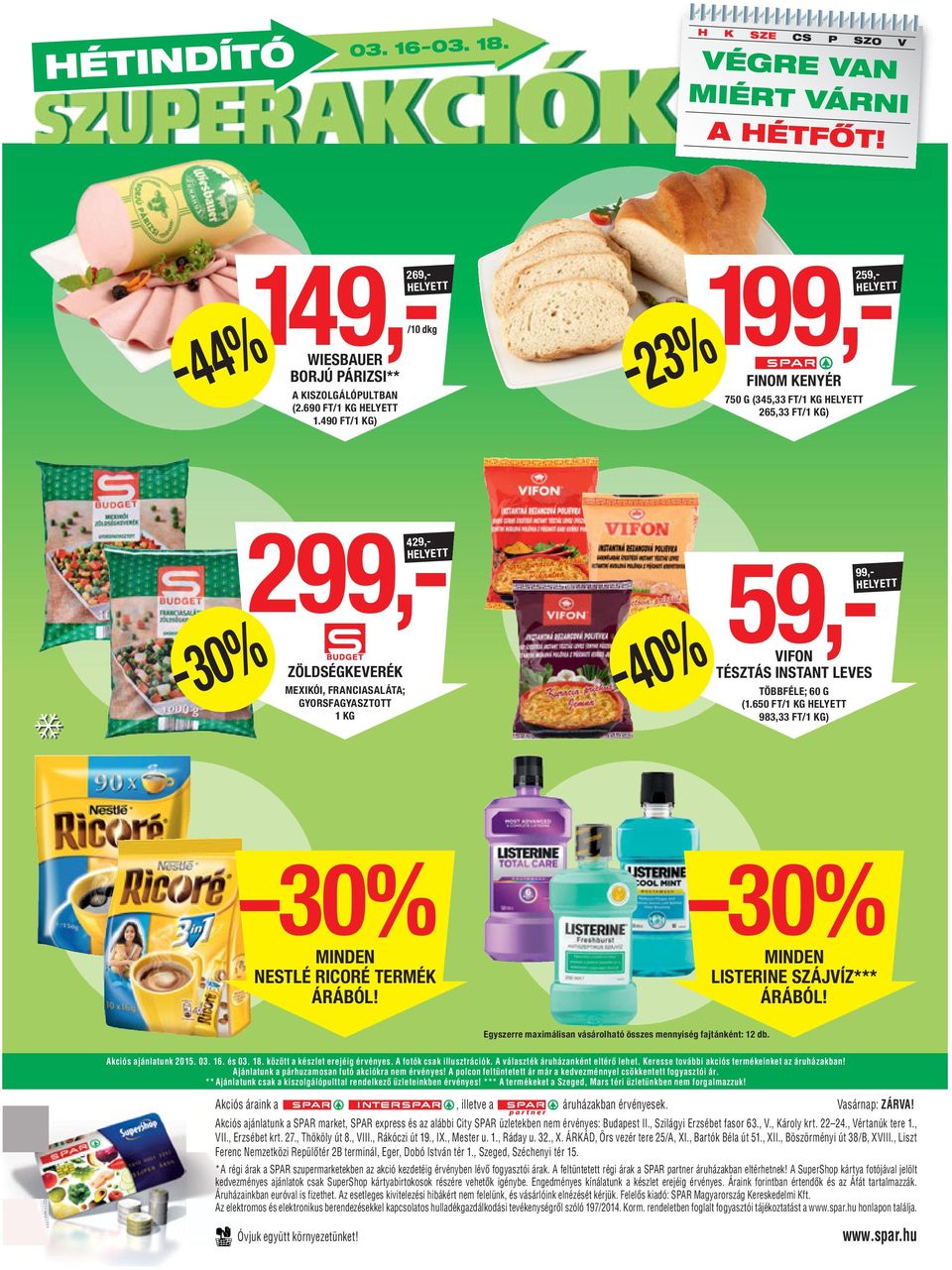 TÉSZTÁS INSTANT LEVES TÖBBFÉLE; 60 G (1.650 FT/1 KG HELYETT 983,33 FT/1 KG) MINDEN NESTLÉ RICORÉ TERMÉK ÁRÁBÓL! MINDEN LISTERINE SZÁJVÍZ*** ÁRÁBÓL!