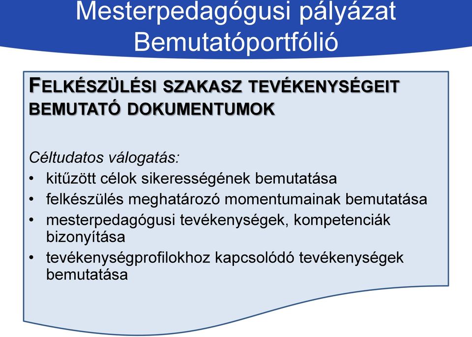 bemutatása felkészülés meghatározó momentumainak bemutatása mesterpedagógusi