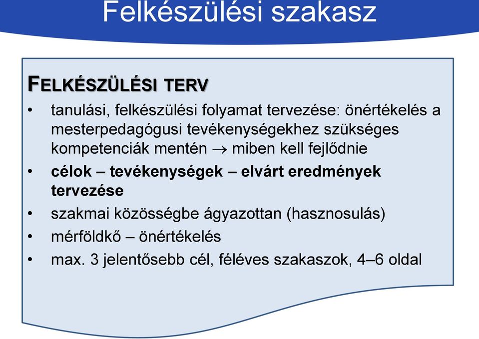 kell fejlődnie célok tevékenységek elvárt eredmények tervezése szakmai közösségbe