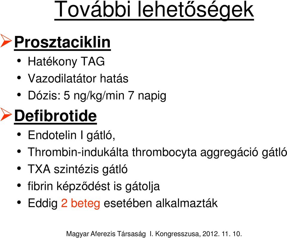 Thrombin-indukálta thrombocyta aggregáció gátló TXA szintézis