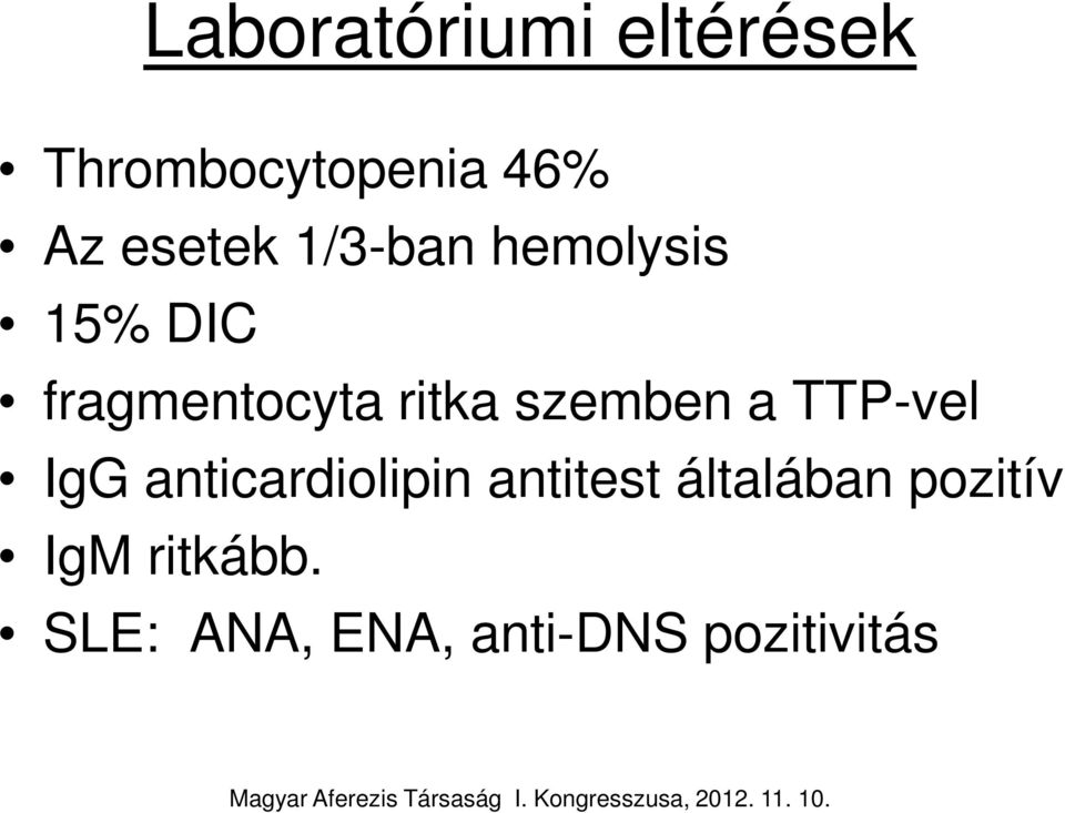 szemben a TTP-vel IgG anticardiolipin antitest