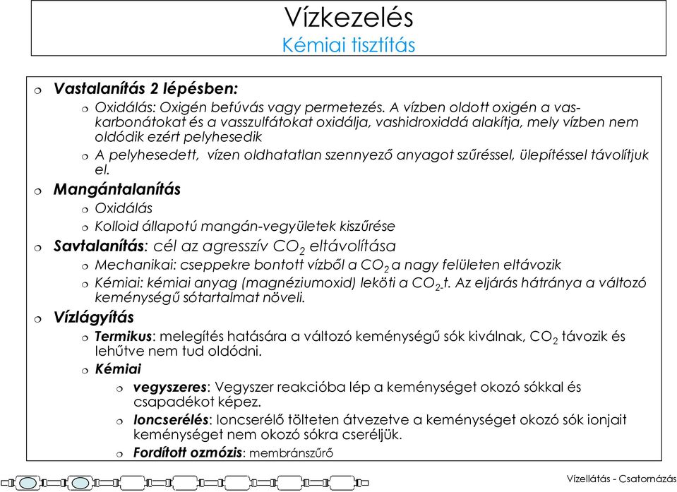 ülepítéssel távolítjuk el.