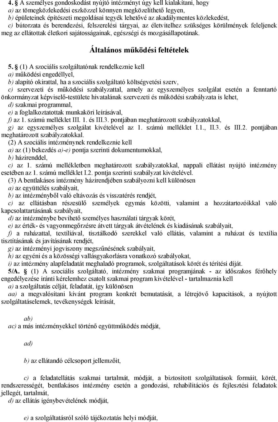 mozgásállapotának. Általános működési feltételek 5.