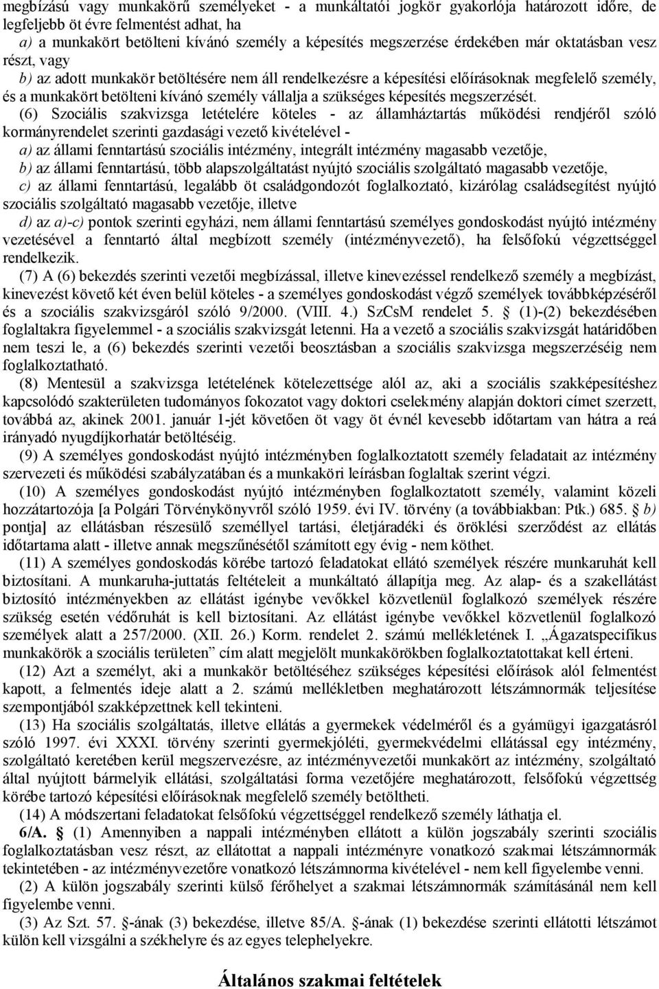 szükséges képesítés megszerzését.