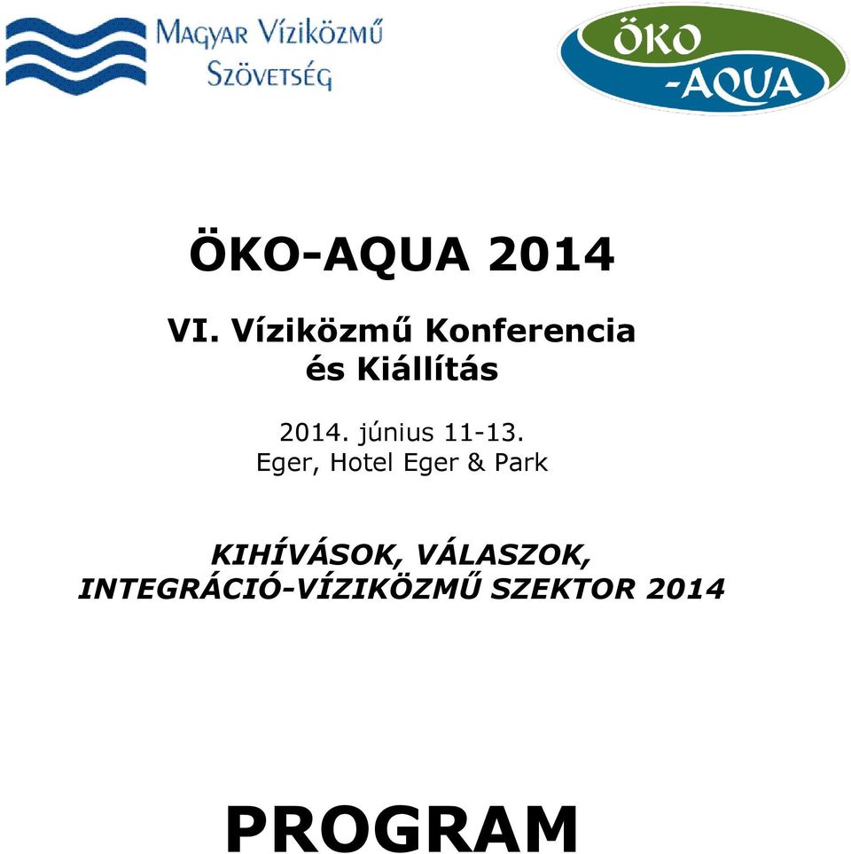 ÖKO-AQUA VI. Víziközmű Konferencia és Kiállítás június Eger, Hotel Eger &  Park - PDF Ingyenes letöltés