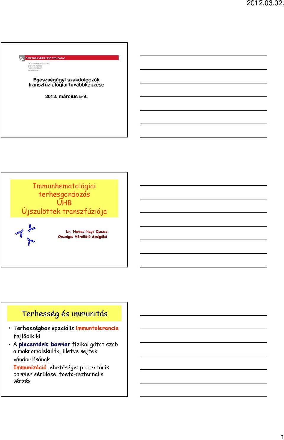 Nemes Nagy Zsuzsa Országos Vérellátó Szolgálat Terhesség és immunitás Terhességben speciális