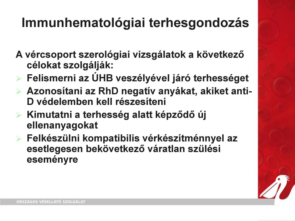 akiket anti- D védelemben kell részesíteni Kimutatni a terhesség alatt képződő új