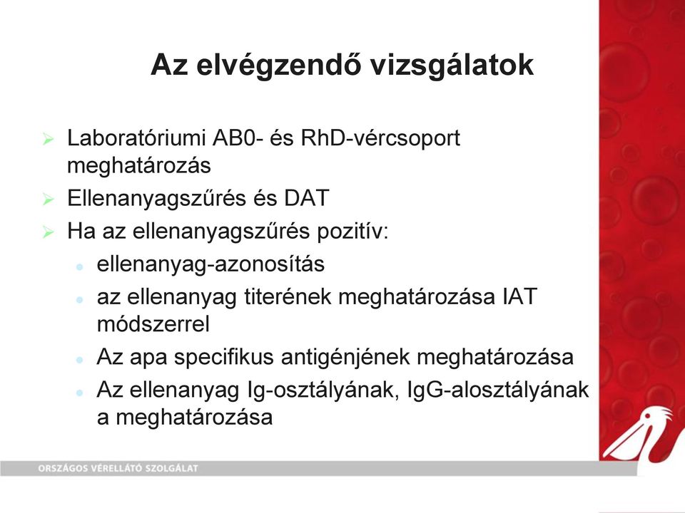 az ellenanyag titerének meghatározása IAT módszerrel Az apa specifikus