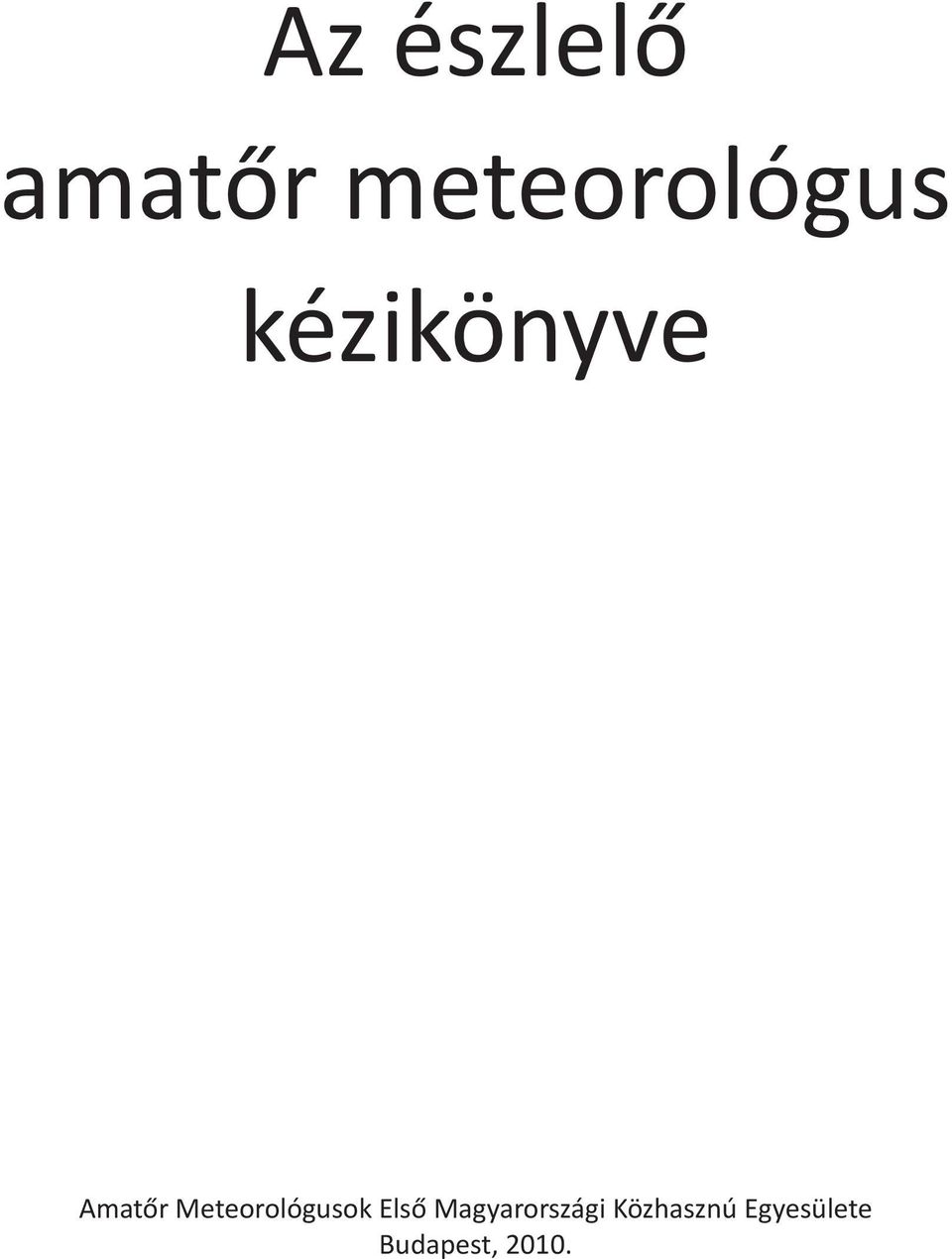 Amatőr Meteorológusok Első