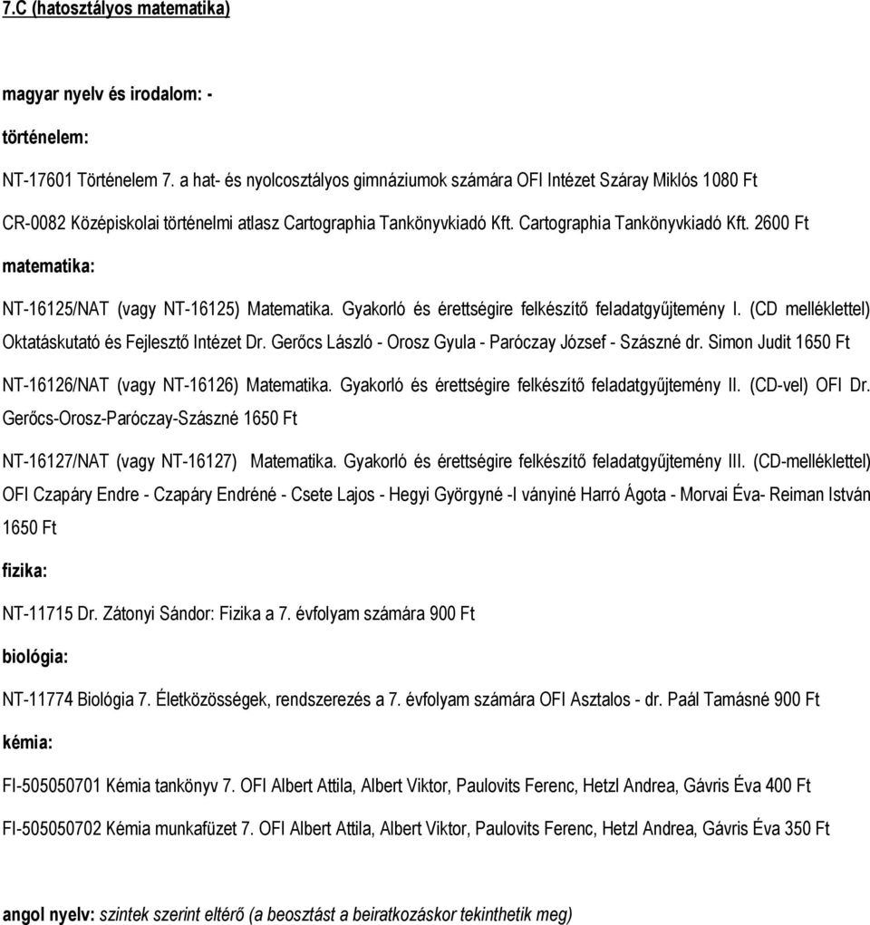 Simon Judit 1650 Ft NT-16126/NAT (vagy NT-16126) Matematika. Gyakorló és érettségire felkészítő feladatgyűjtemény II. (CD-vel) OFI Dr.