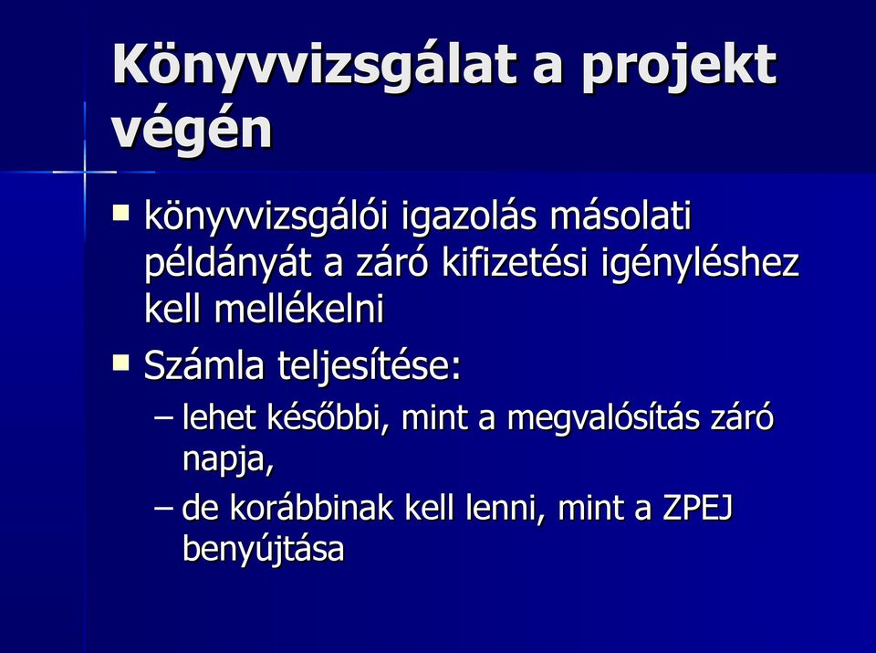 mellékelni Számla teljesítése: lehet későbbi, mint a
