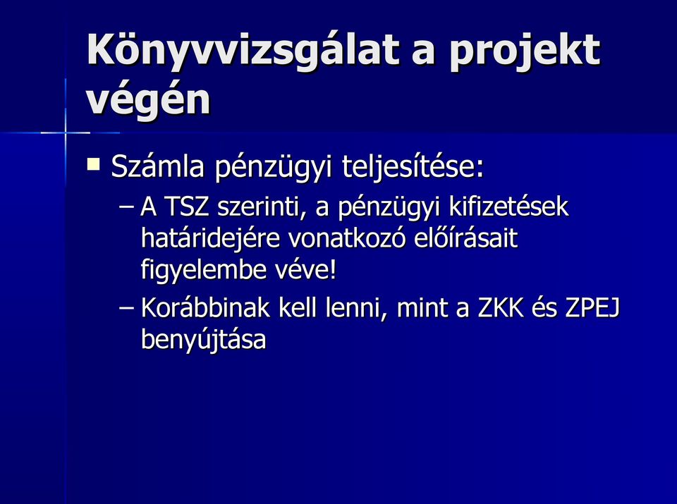 kifizetések határidejére vonatkozó előírásait