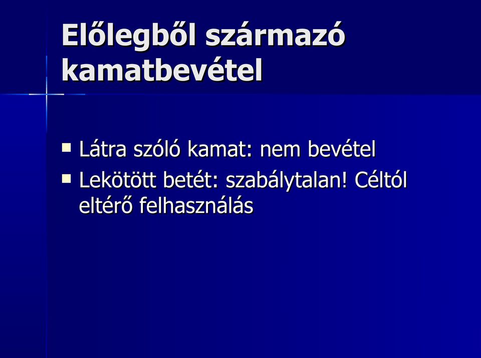 kamat: nem bevétel Lekötött