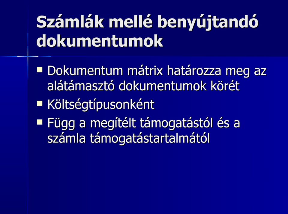 dokumentumok körét Költségtípusonként Függ a