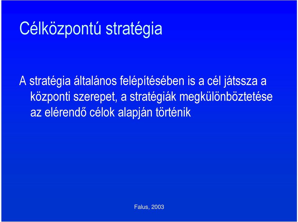 a központi szerepet, a stratégiák