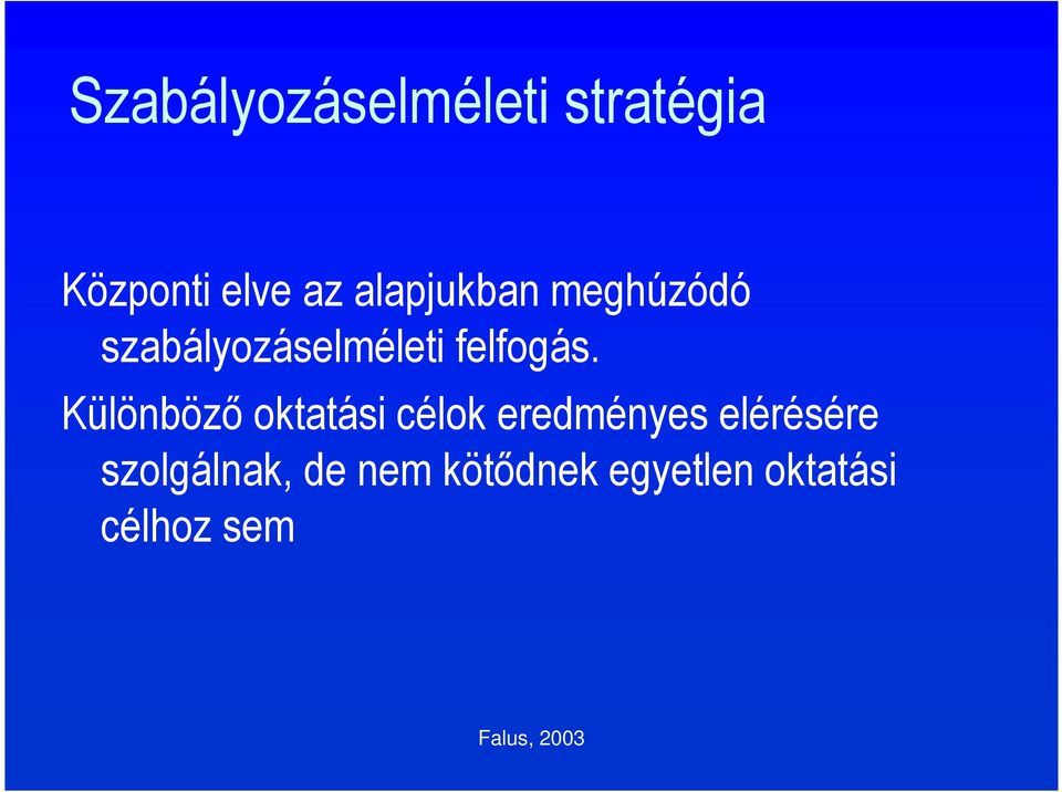 Különböző oktatási célok eredményes elérésére