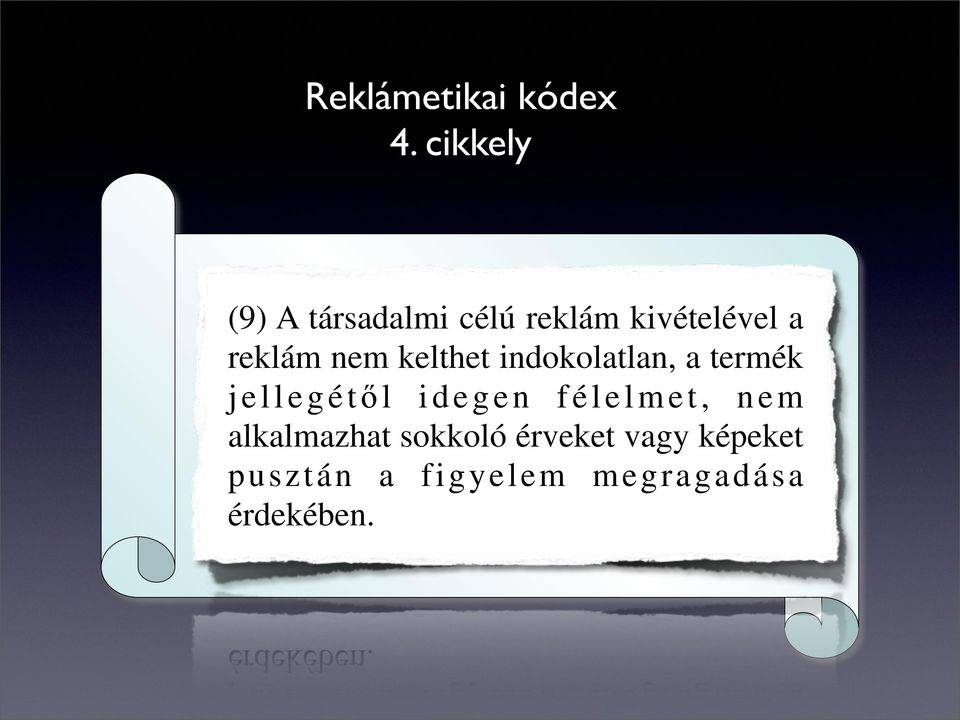 nem kelthet indokolatlan, a termék jellegétől idegen