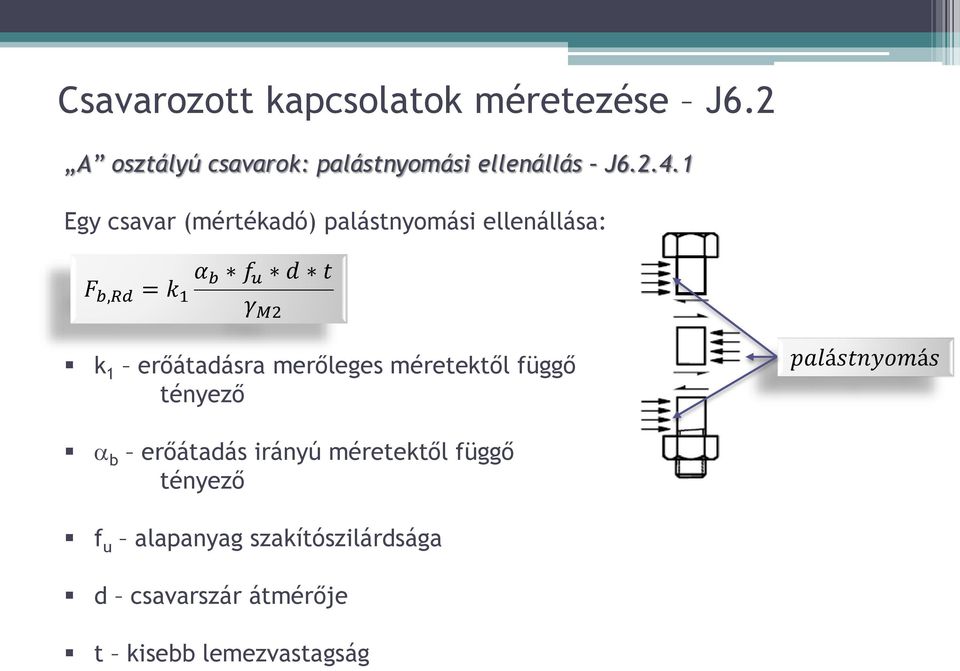 erőátadásra merőleges méretektől függő tényező palástnyomás a b erőátadás irányú