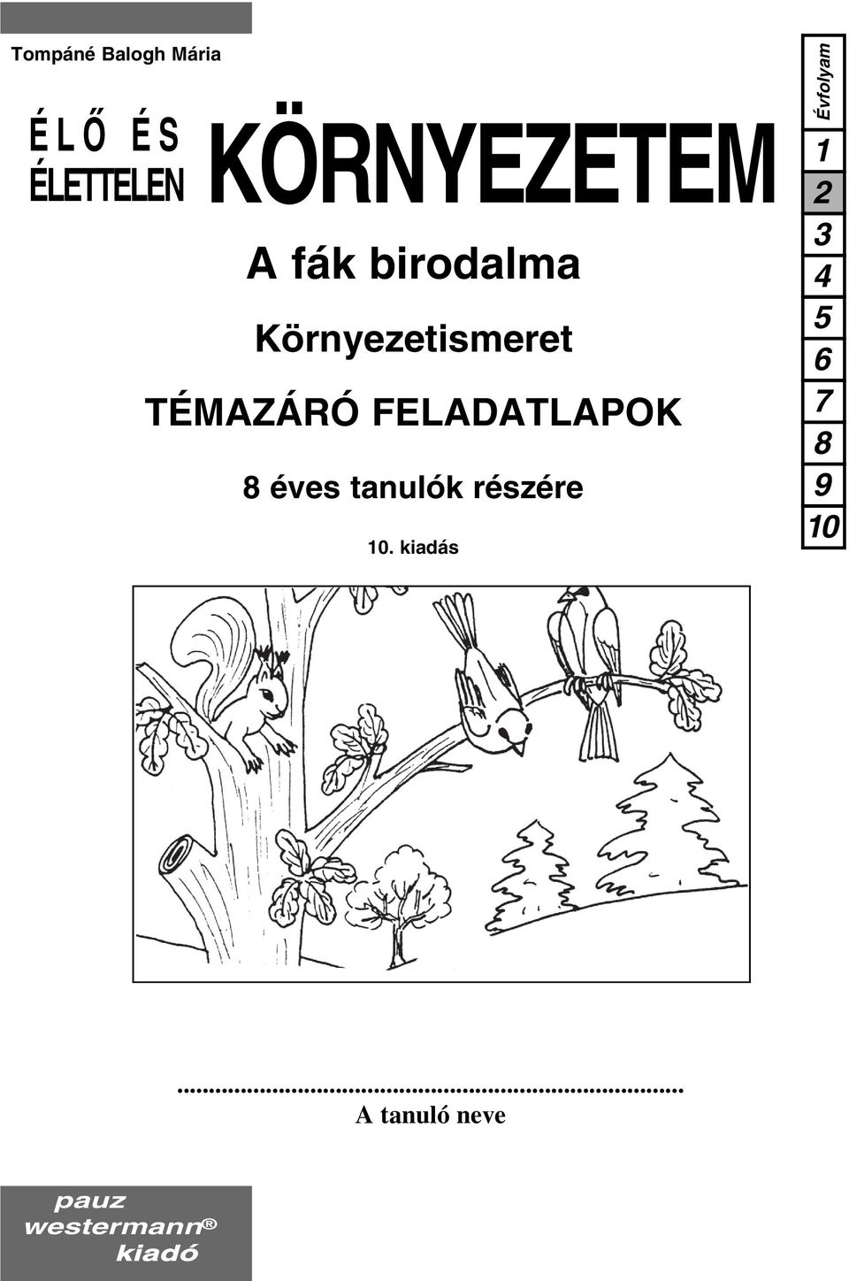 TÉMAZÁRÓ FELADATLAPOK éves tanulók részére 0.