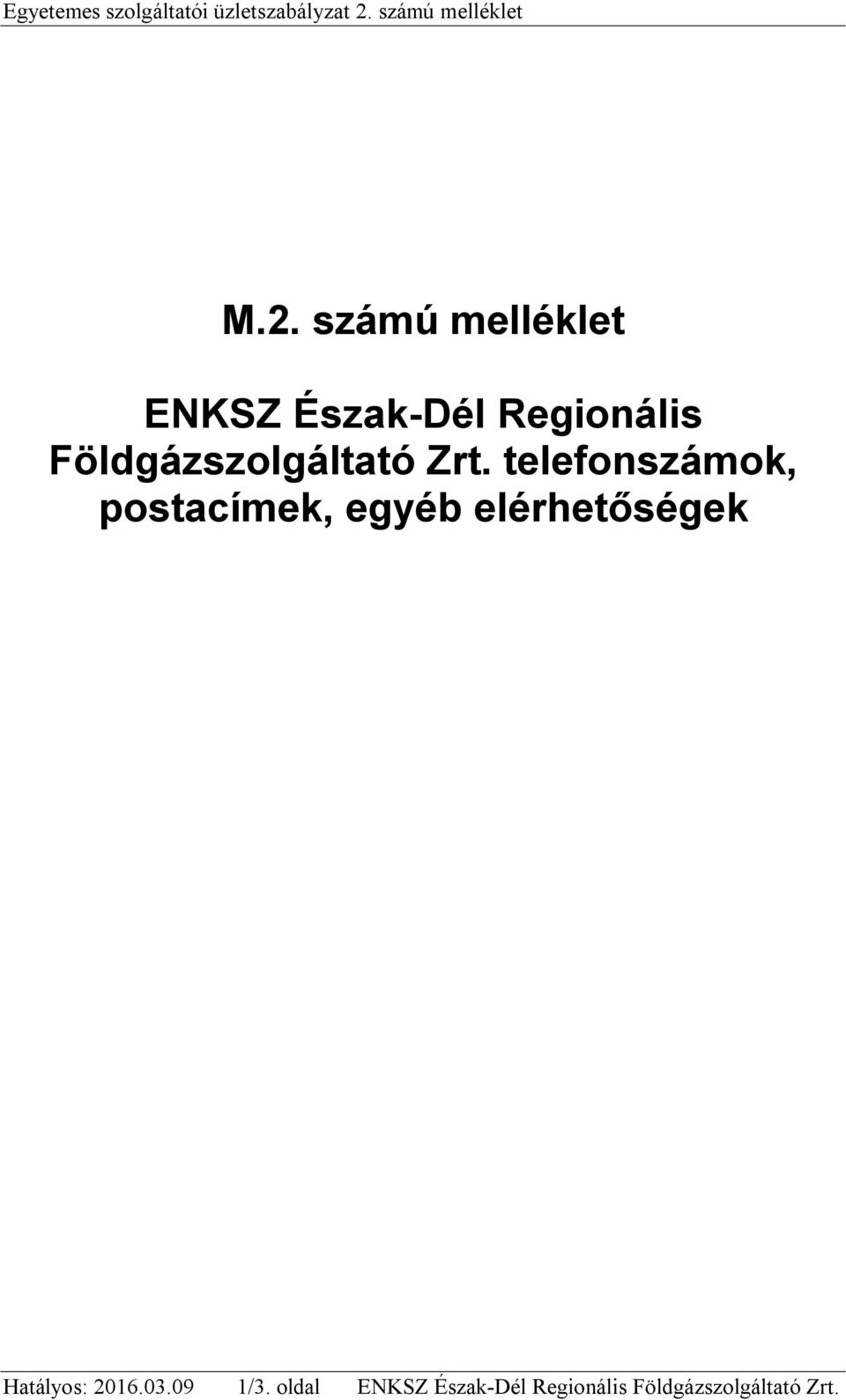 számú melléklet ENKSZ Észak-Dél Regionális Földgázszolgáltató