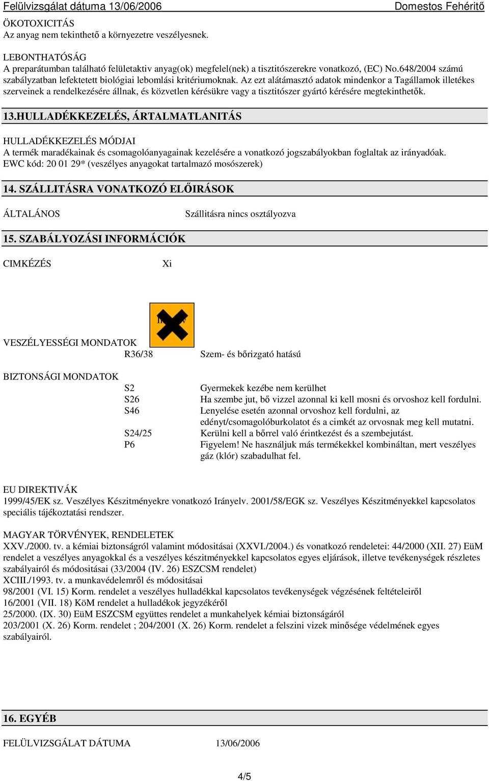 BIZTONSÁGI ADATLAP DOMESTOS FEHÉRITŐ, FEHÉRITŐ ÉS FERTŐTLENITŐ HATÁSÚ  TISZTITÓSZER - PDF Free Download